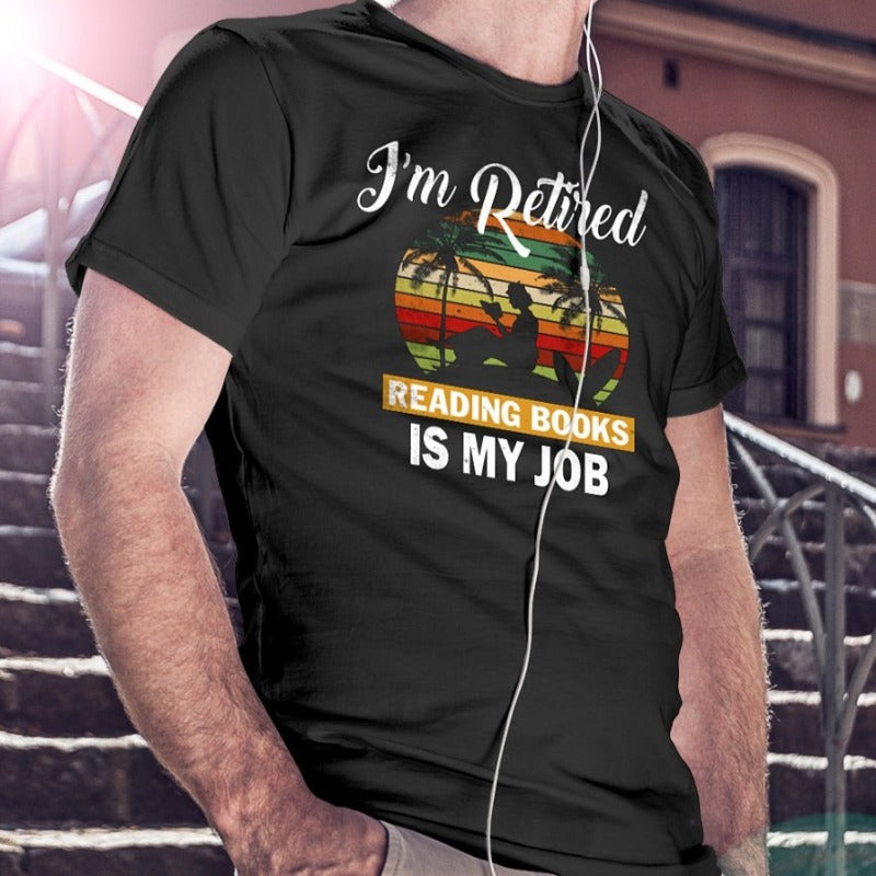 Vintage I’m Retired Reading Books Is My Job Gift Book Lovers T-Shirt