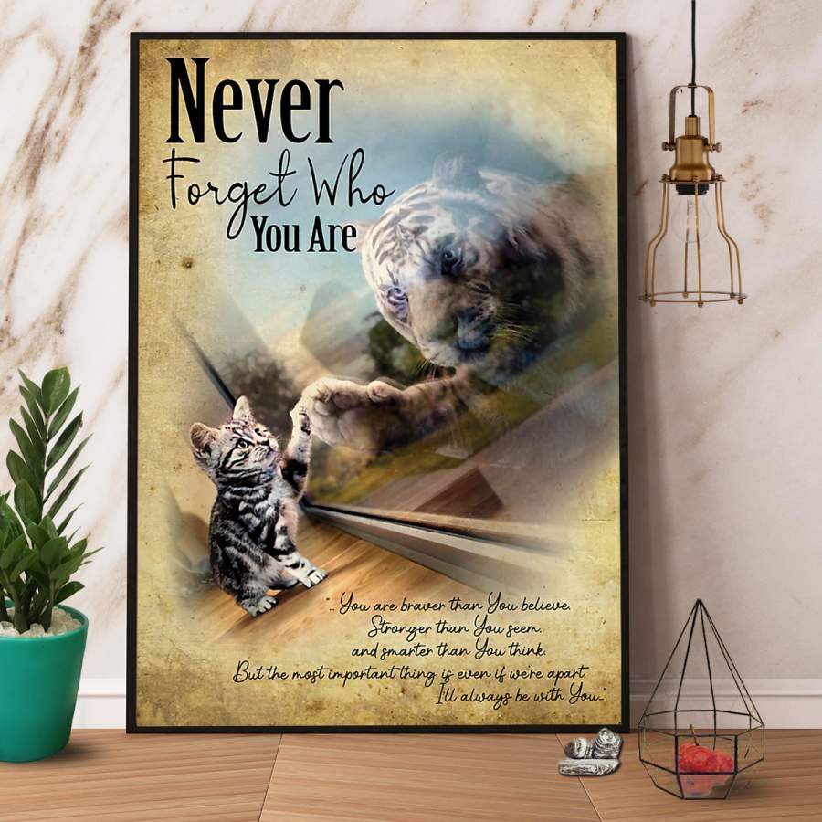 Cat & tiger never forget who you are paper poster no frame/ wrapped canvas wall decor full size