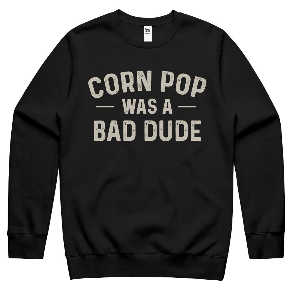 Corn Pop Was A Bad Dude Funny Election 2021 Meme Crewneck Sweatshirt