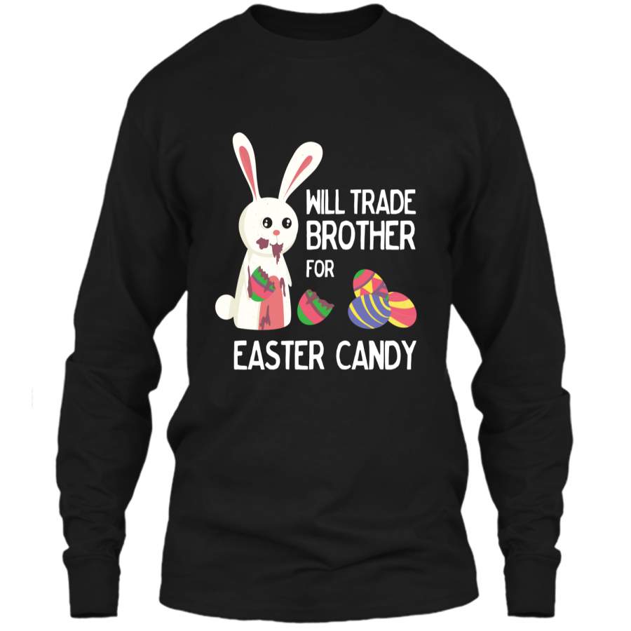 Cute Easter Will Trade Brother for Candy Kids Shirt LS Ultra Cotton Tshirt