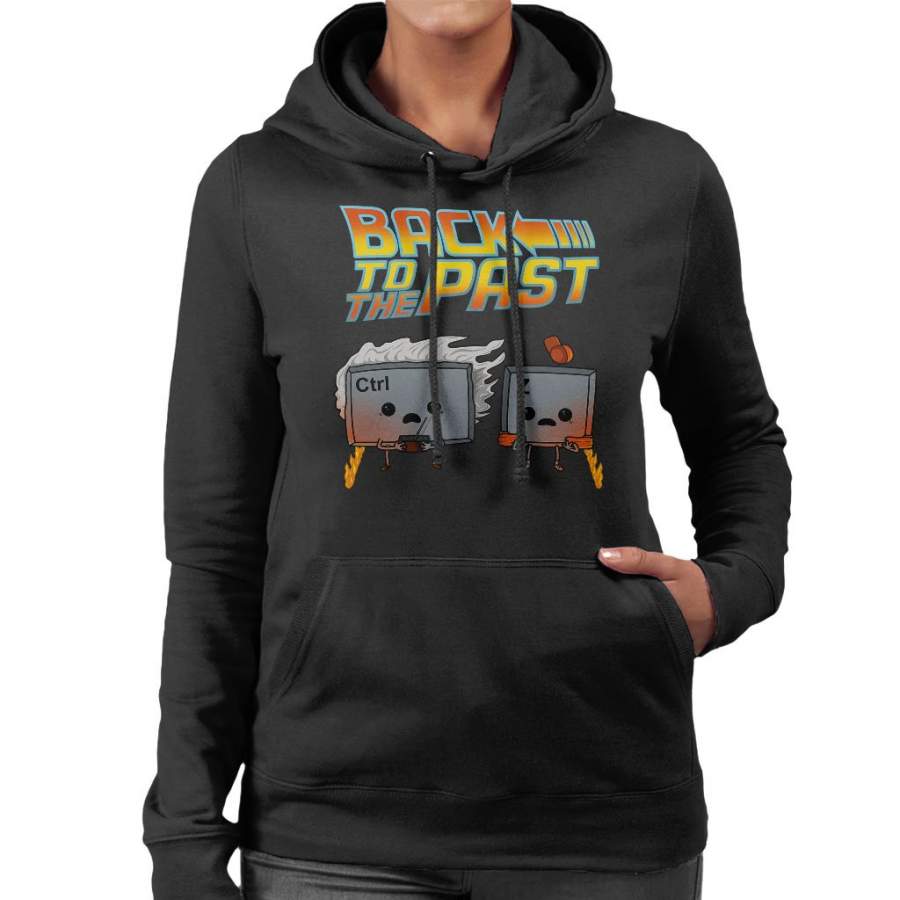 Back To The Past Ctrl Z Undo Back To The Future Women's Hooded Sweatshirt