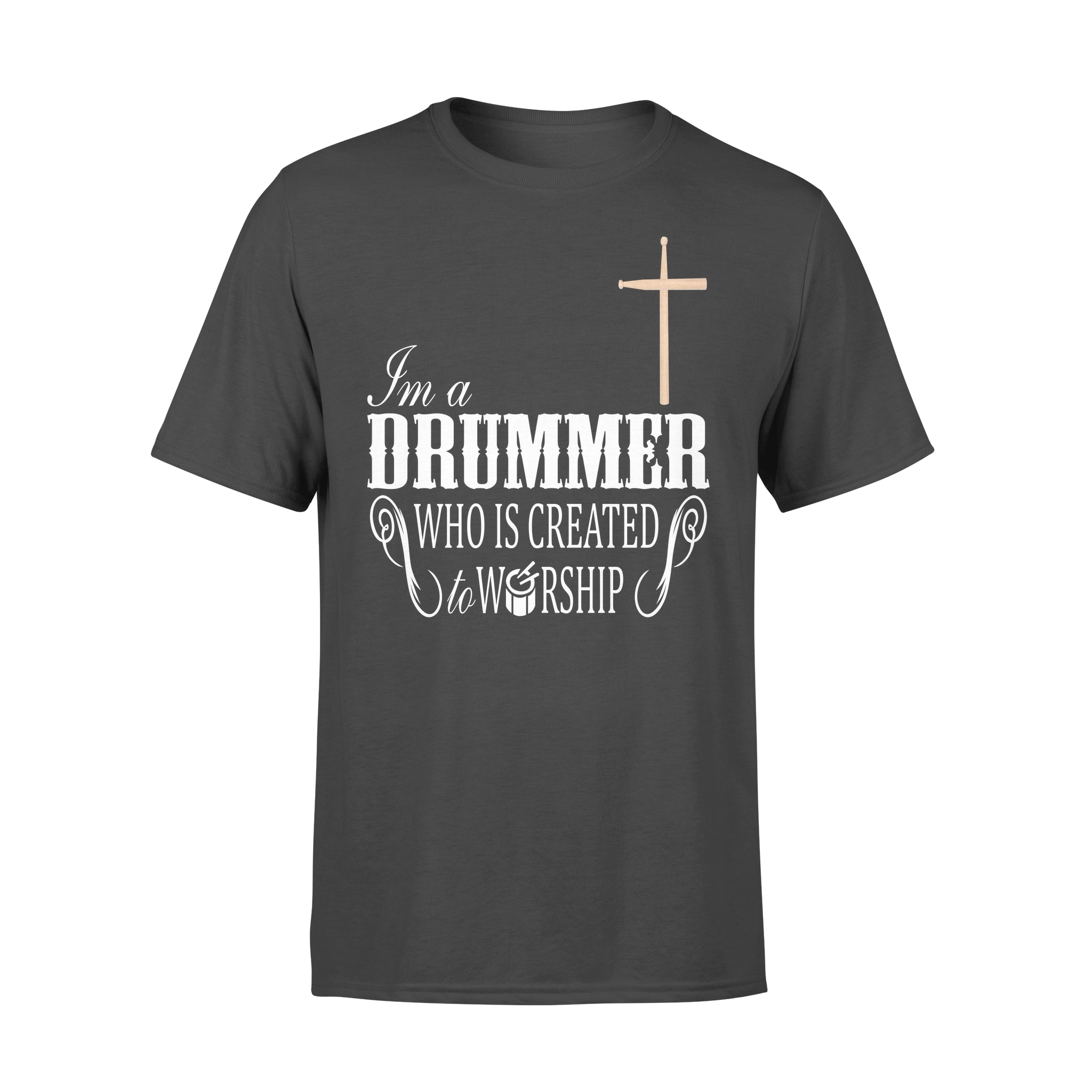 I’m A Drummer Who Is Created To Worship – Premium T-shirt