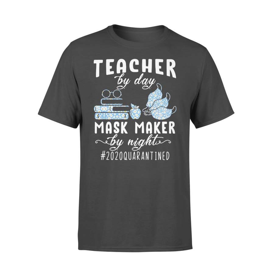 Teacher By Day Mask Maker By Night 2020 Quarantined Flowers T-shirt