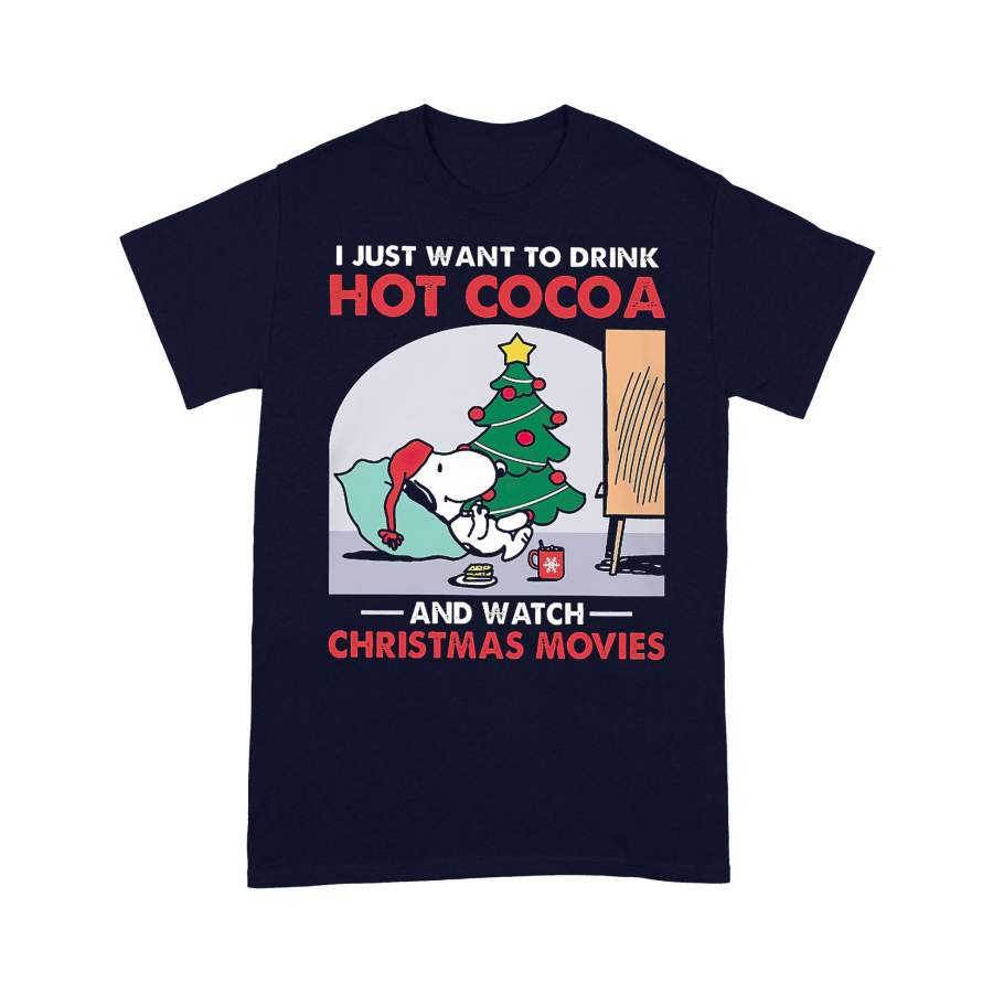 Snoopy I Just Want To Drink Hot Cocoa And Watch Christmas Movies T