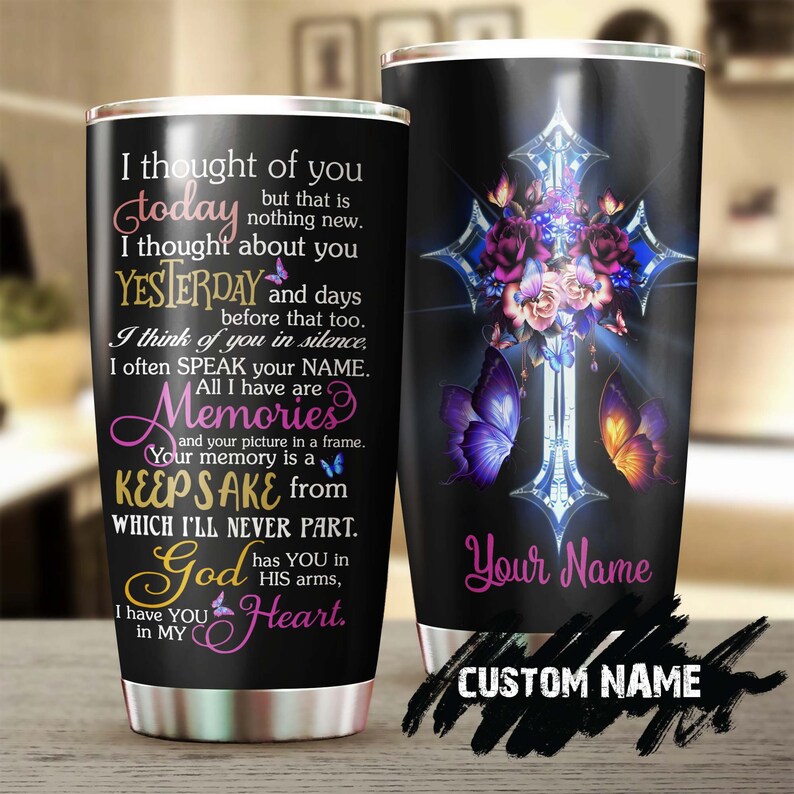 Butterfly Faith Crystal Cross I Have You In My Heart Memorial Gift Personalized Tumbler-Birthday Christmas Gift For Catholic Christians