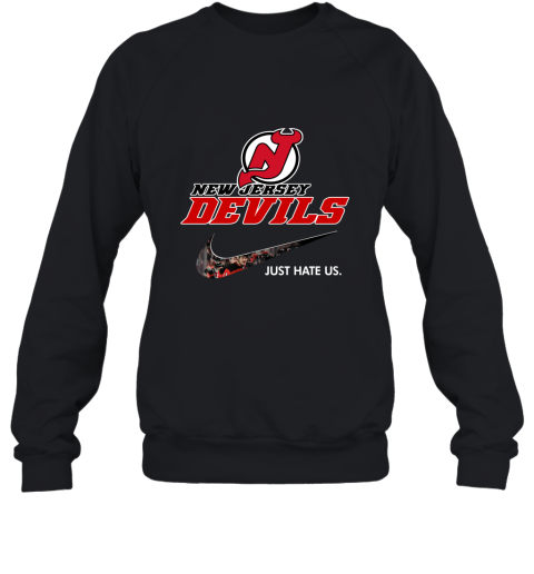 Team New Jersey Devils Just Hate Us Hockey 2D Sweatshirt