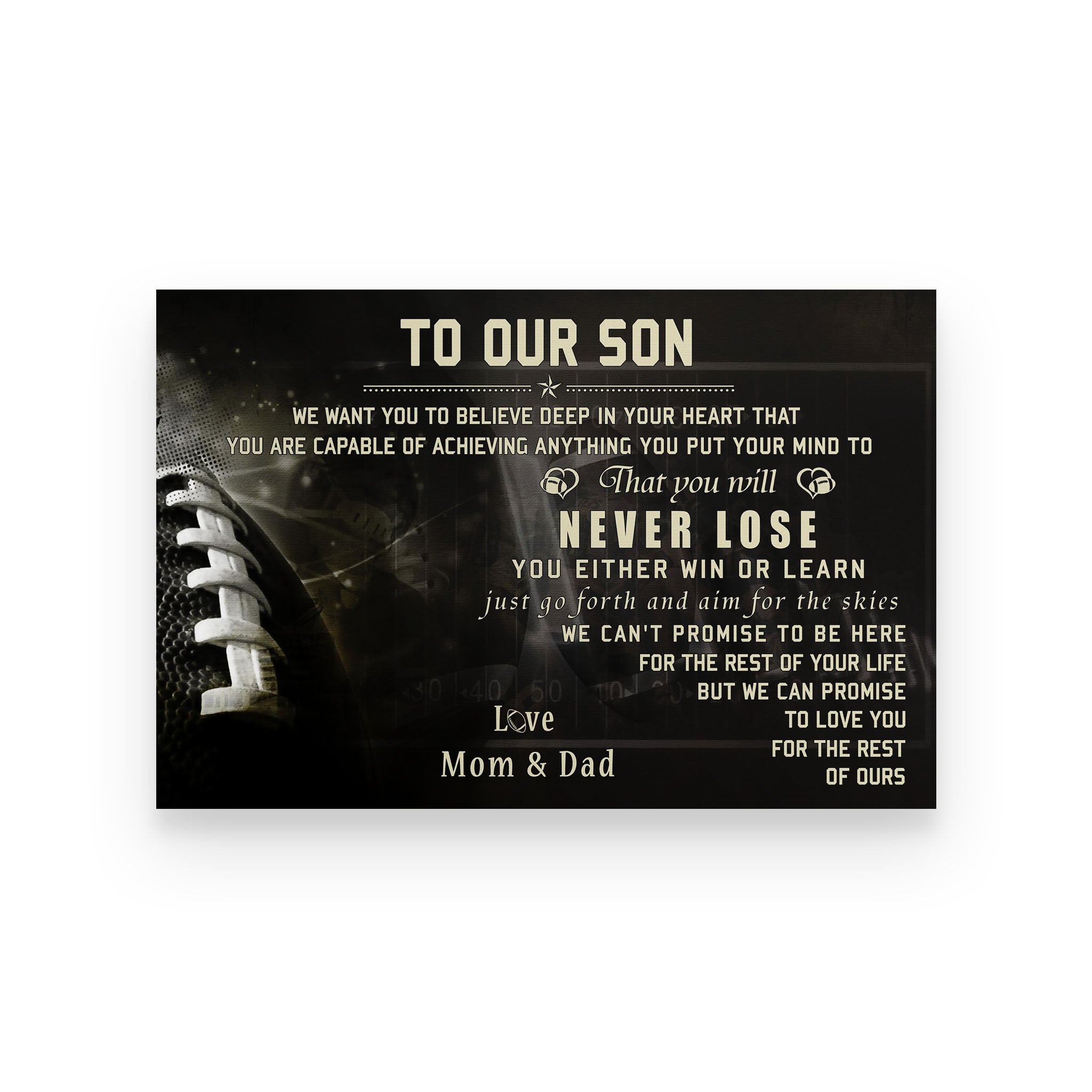 American football poster mom and dad to son we want you to believe deep in your heart