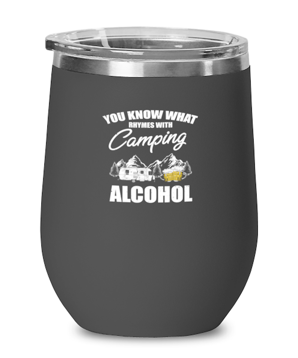 Wine Tumbler Stainless Steel Insulated Funny You Know What Rhymes With Camping Alcohol