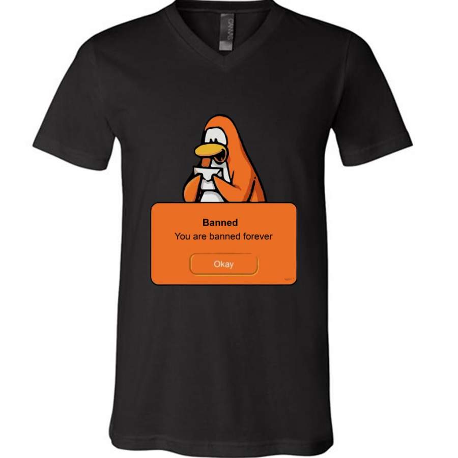 Penguin Funny, Banned You Are Banned Forever – Canvas Unisex V-Neck Shirt