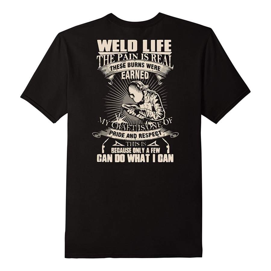 Weld Life The Pain Is Real Men T-Shirts Funny Gifts For Welders