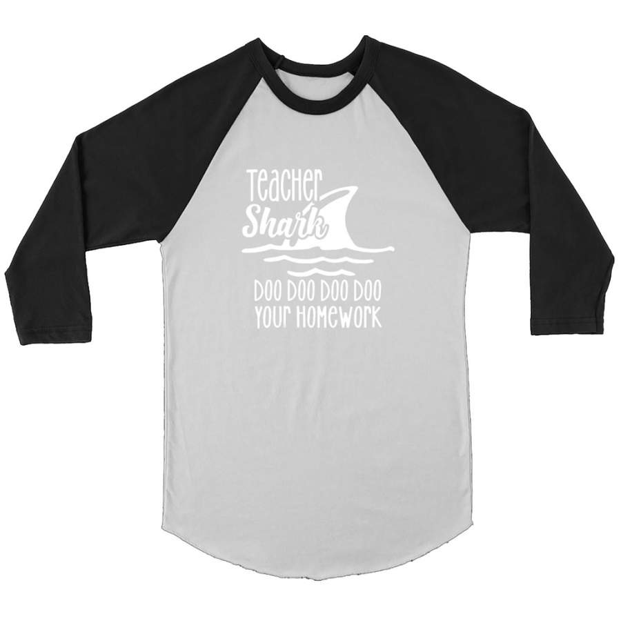 Teacher Shark Doo Doo Doo Your Homework – Canvas 3/4 Raglan Shirt