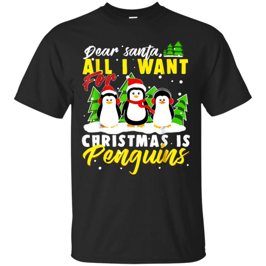 AGR Dear Santa All I Want For Christmas Is Penguins Funny T-shirt