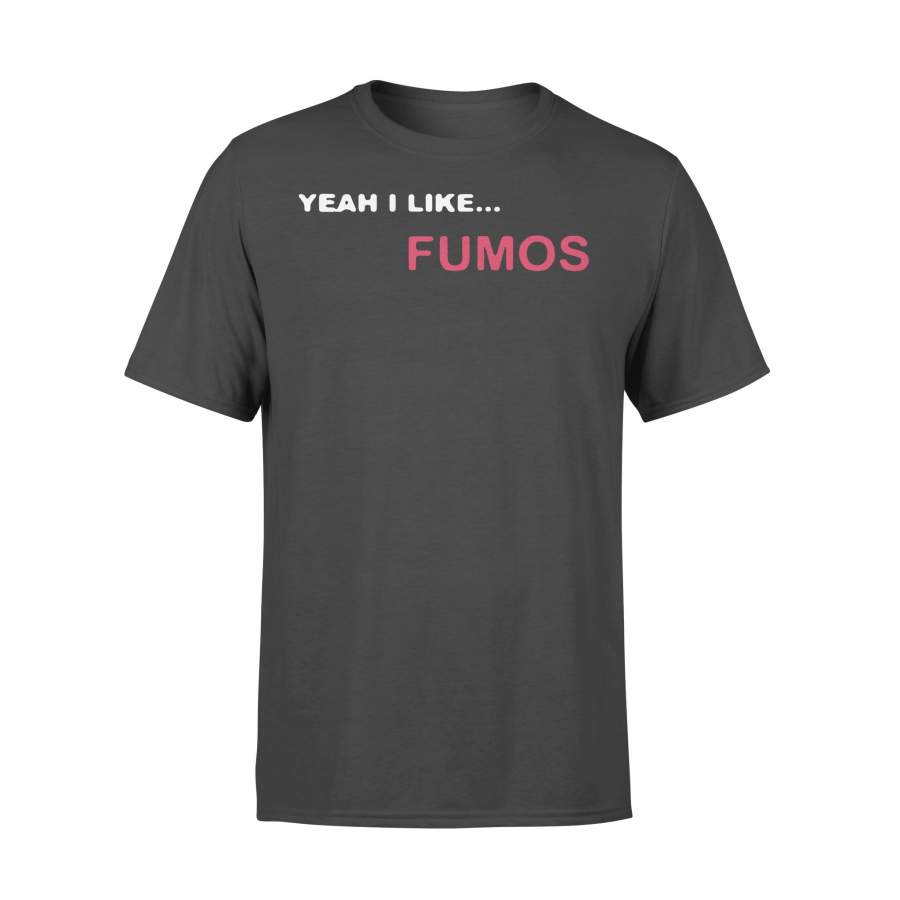 Official Yeah I Like Fumos T-Shirt