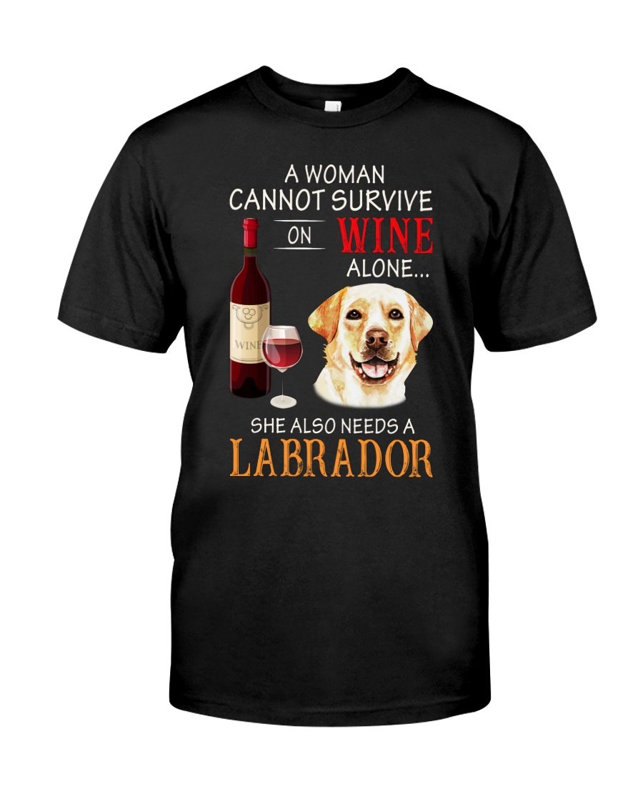 A Women Can’t Survive On Wine Alone She Also Needs A Labrador Unisex T Shirt | Full Size | Adult | Black| K1176