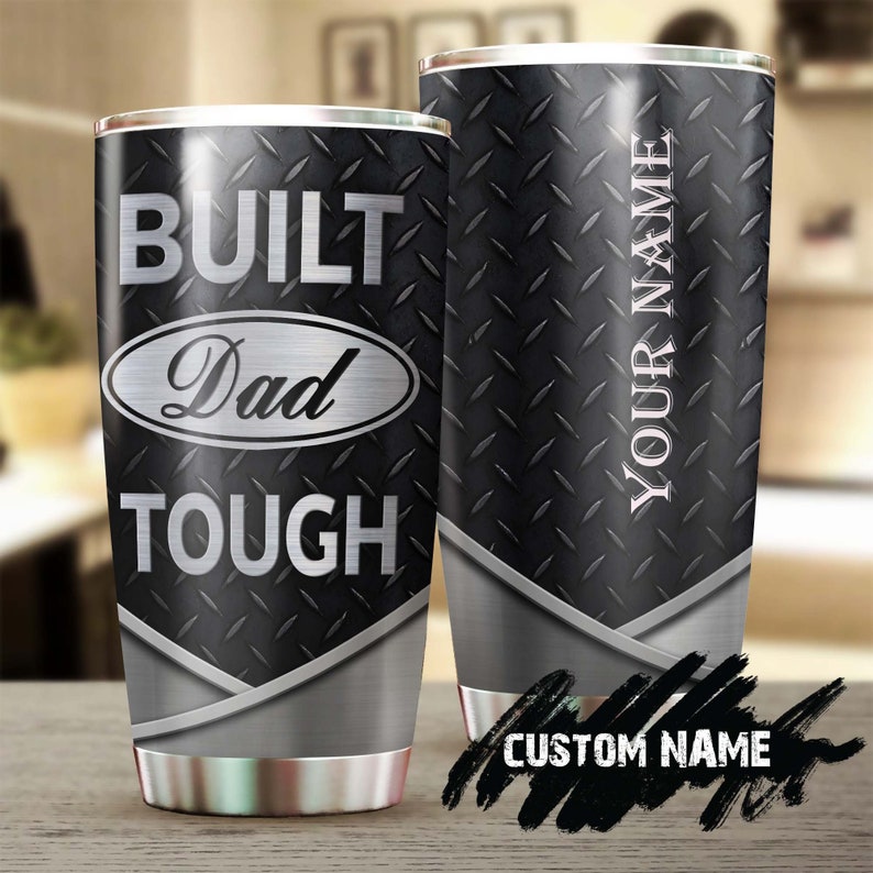 Built Dad Tough Personalized Tumbler-Birthday Gift Christmas Gift Father’S Day Gift For Father Dad From Daughter Son