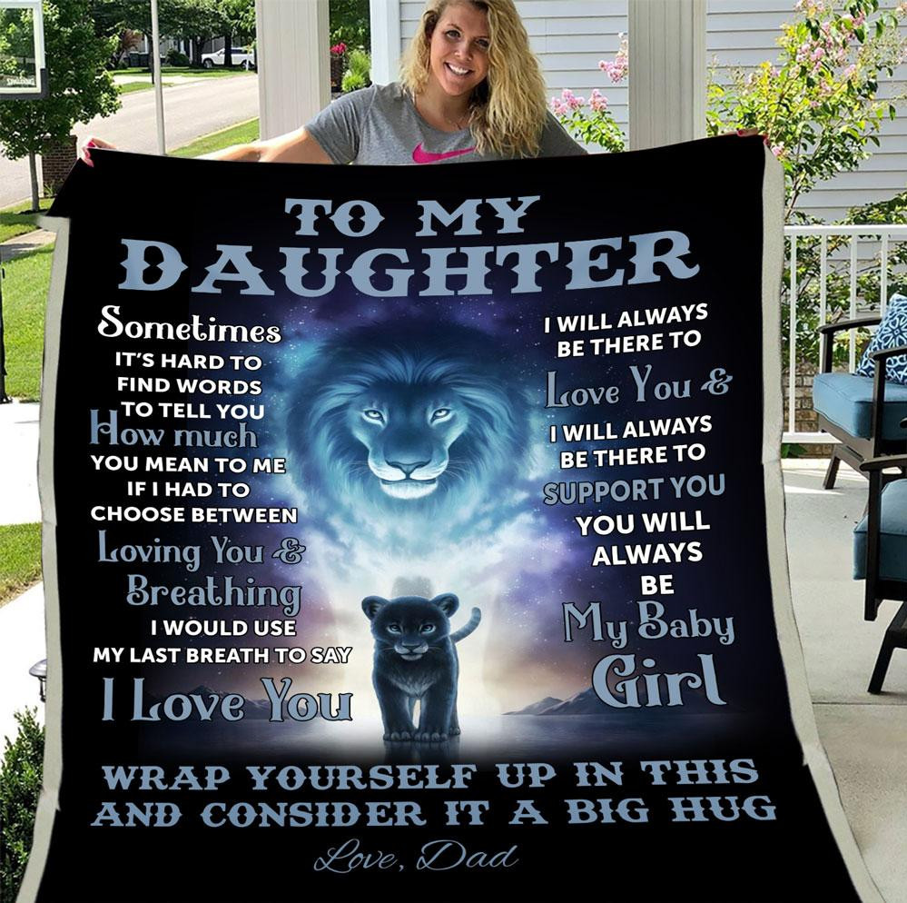 To My Daughter Sometimes It’S Hard To Find Words To Tell You I Love You Lions Sherpa Blanket