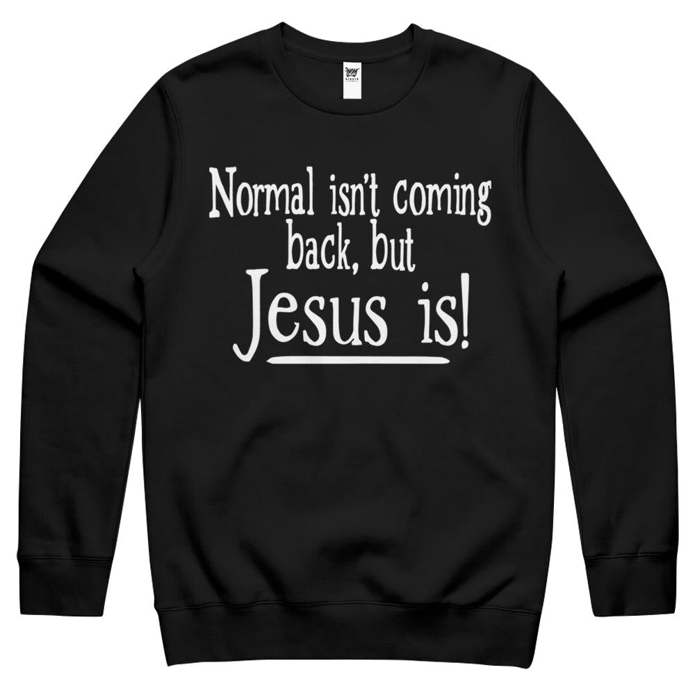 Womens Normal Isn’T Coming Back But Jesus Is Crewneck Sweatshirt