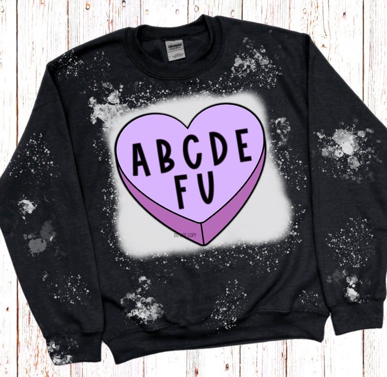 Abcdefu Candy Heart Bleached Sweatshirt For Him, Her, Boyfriend, Girlfriend, Wife, Husband Valentines Day Gift