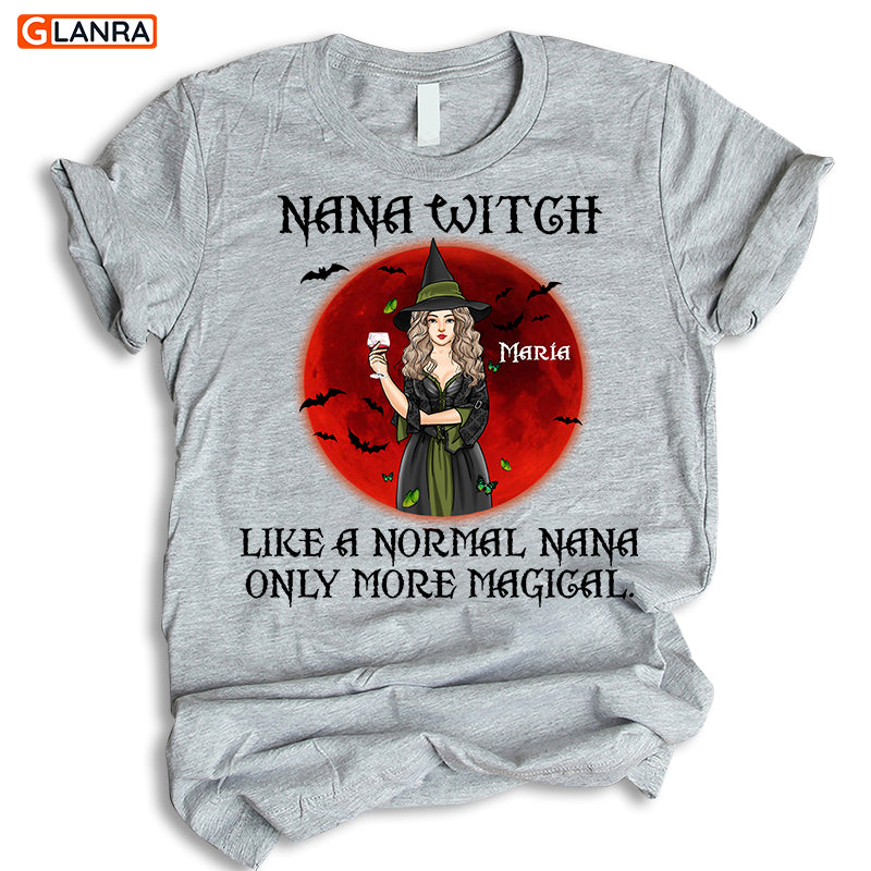 Personalized Happy Halloween Nana Witch Like A Normal Nana Only More Magical Shirt & Hoodie,  Custom Grandmother, Halloween Shirt & Hoodie, Witch Gift