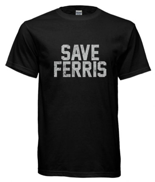 Save Ferris Classic 80’S Movie Funny Parody Rs  T-Shirt