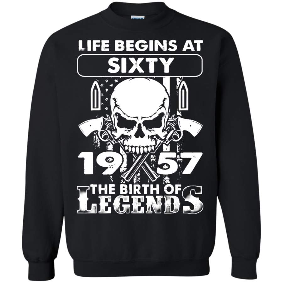 AGR Life Begins At Sixty 1957 Badass The Birth Of Legends Sweatshirt