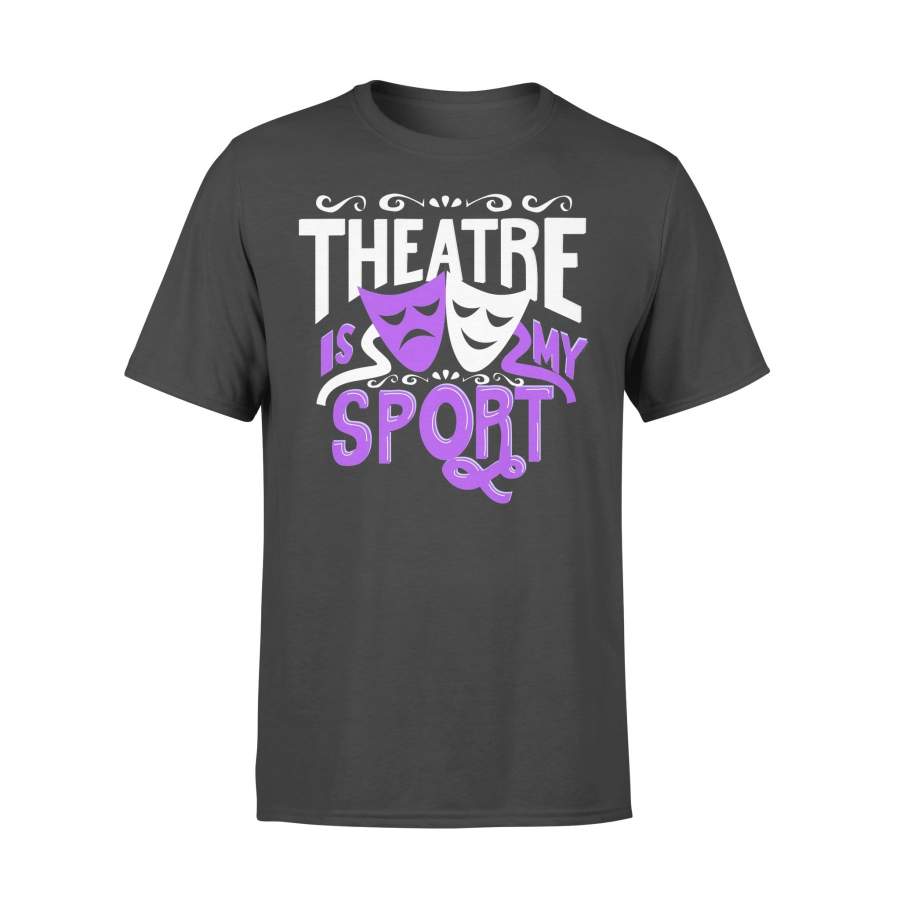 Theatre Is My Sport T-shirt