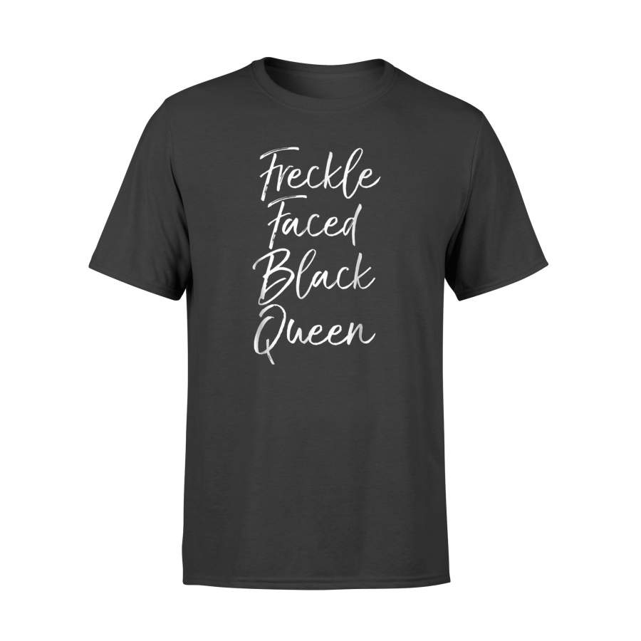 Freckle Faced Black Queen For Women Beautiful Girl  T-Shirt