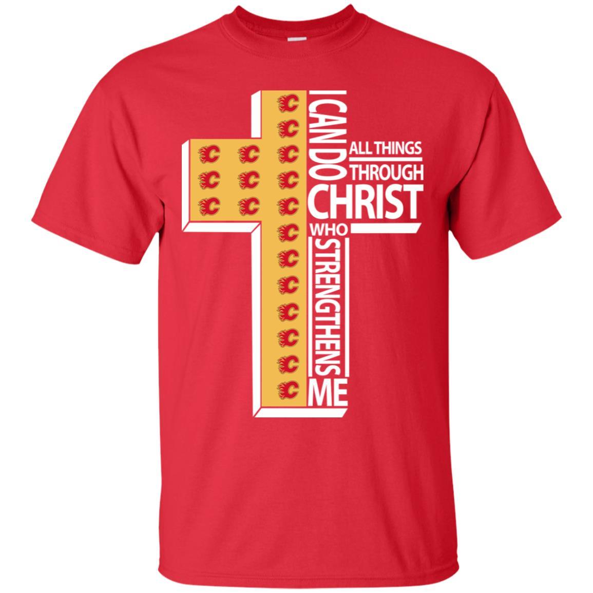 Gorgeous I Can Do All Things Through Christ Calgary Flames Tshirt