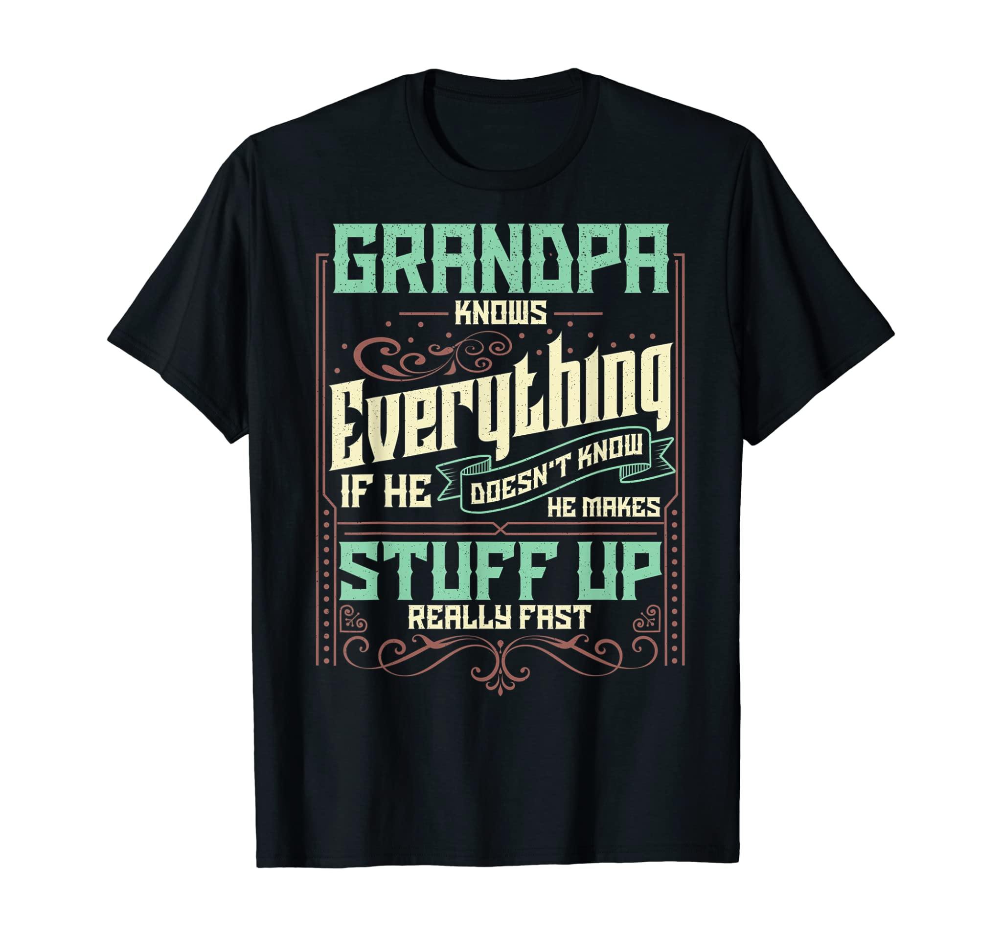 Mens Grandpa Knows Everything Funny Grandpa Fathers Day Gifts T-Shirt