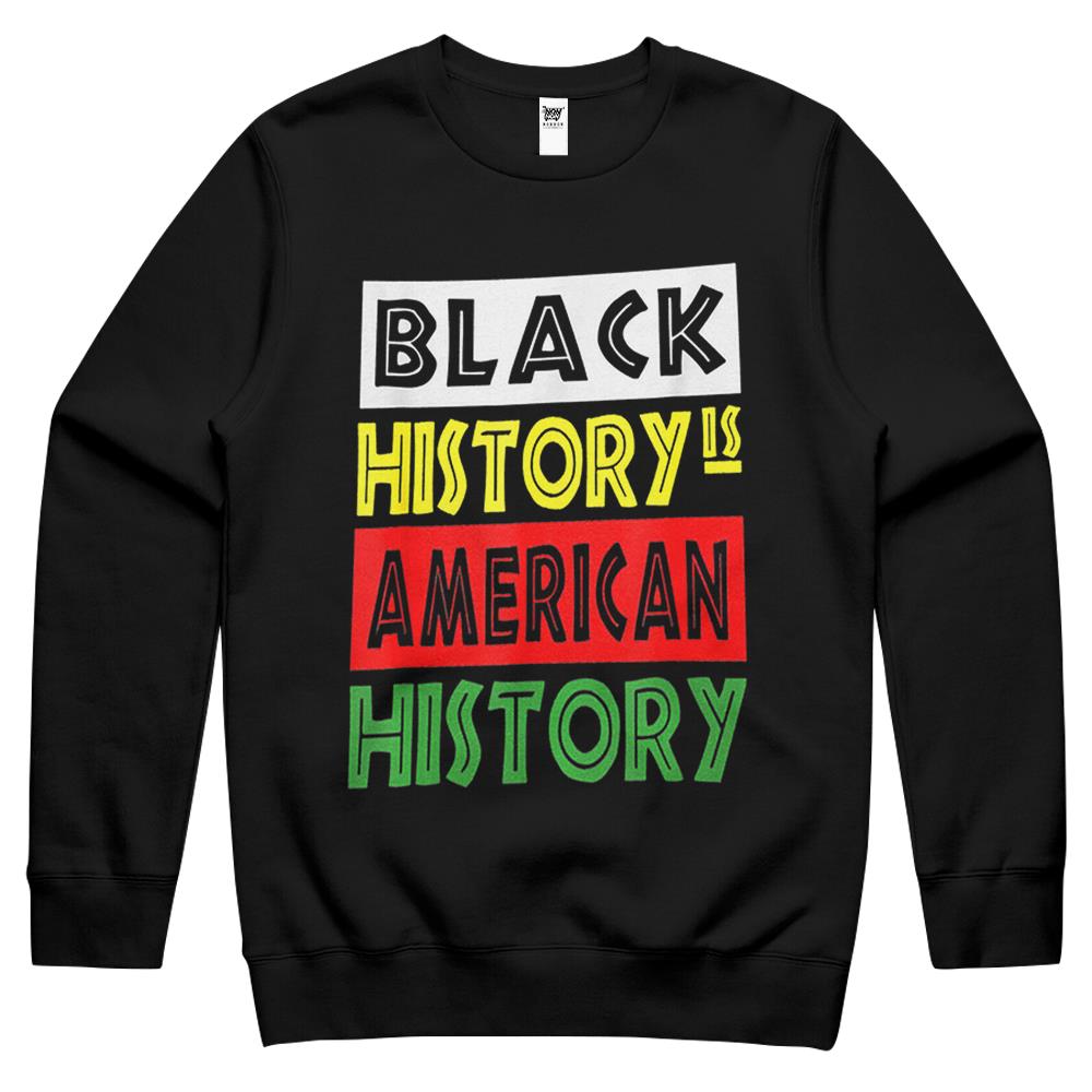 Black History Is American History Black History Month Crewneck Sweatshirt