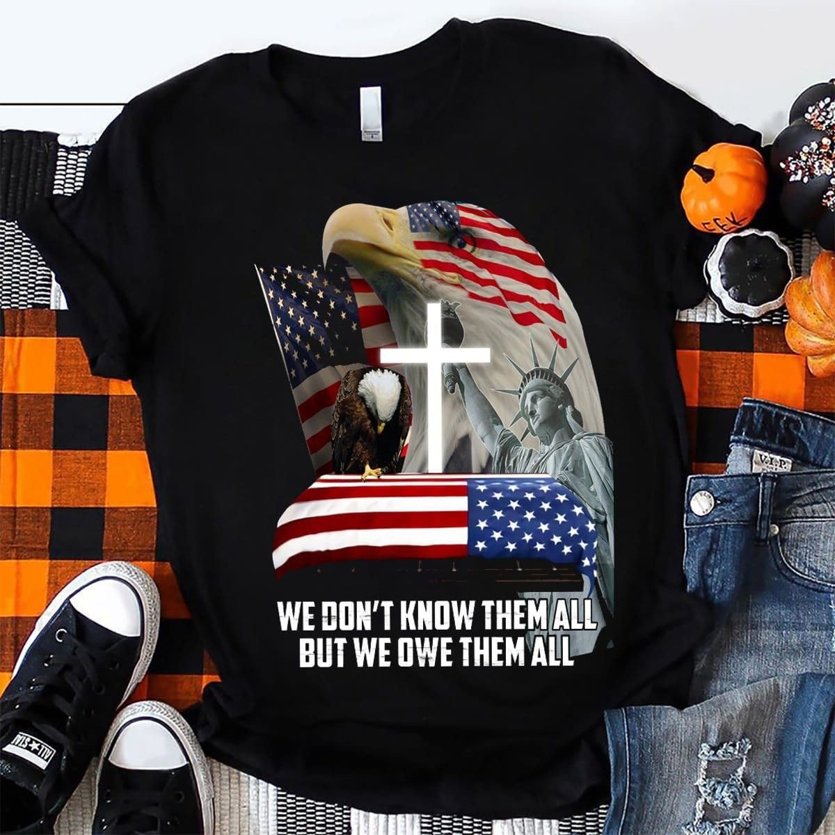 We Don’T Know Them All But We Owe Them All Veteran Unisex T-Shirt 2D #Kv