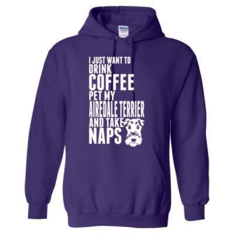 AGR Just Want To Drink Coffee Pet My Airedale Terrier Dog Take Naps – Heavy Blend™ Hooded Sweatshirt