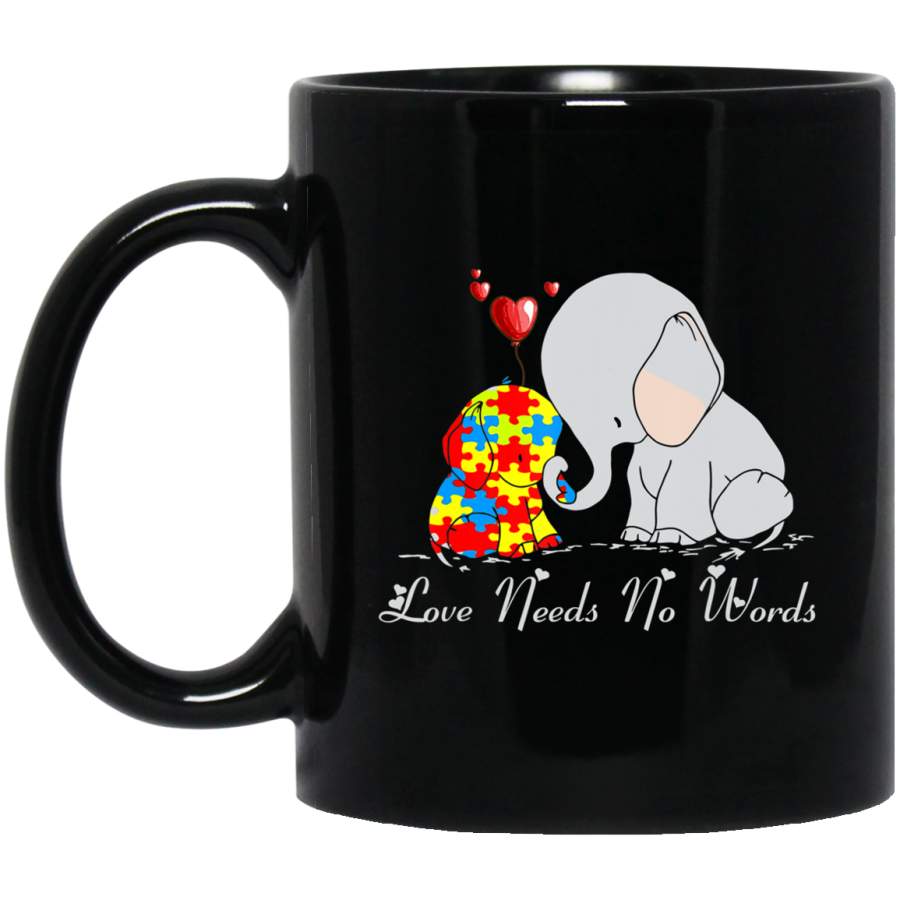 Love Need No Words Autism Awareness Puzzle Elephant 11oz 15oz Black Mug Idea 2nd April Puzzle Ribbon Support Autism Dad Mom Kids Autistic