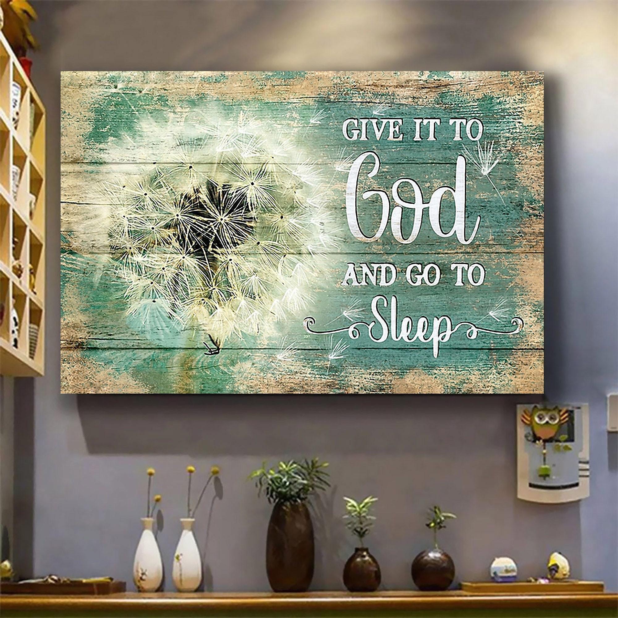 Give It To God And Go To Sleep Canvas, Dandelion Canvas, God Canvas, Jesus Canvas | Wall Decor | Birthday, Thanksgiving, Christmas Gift