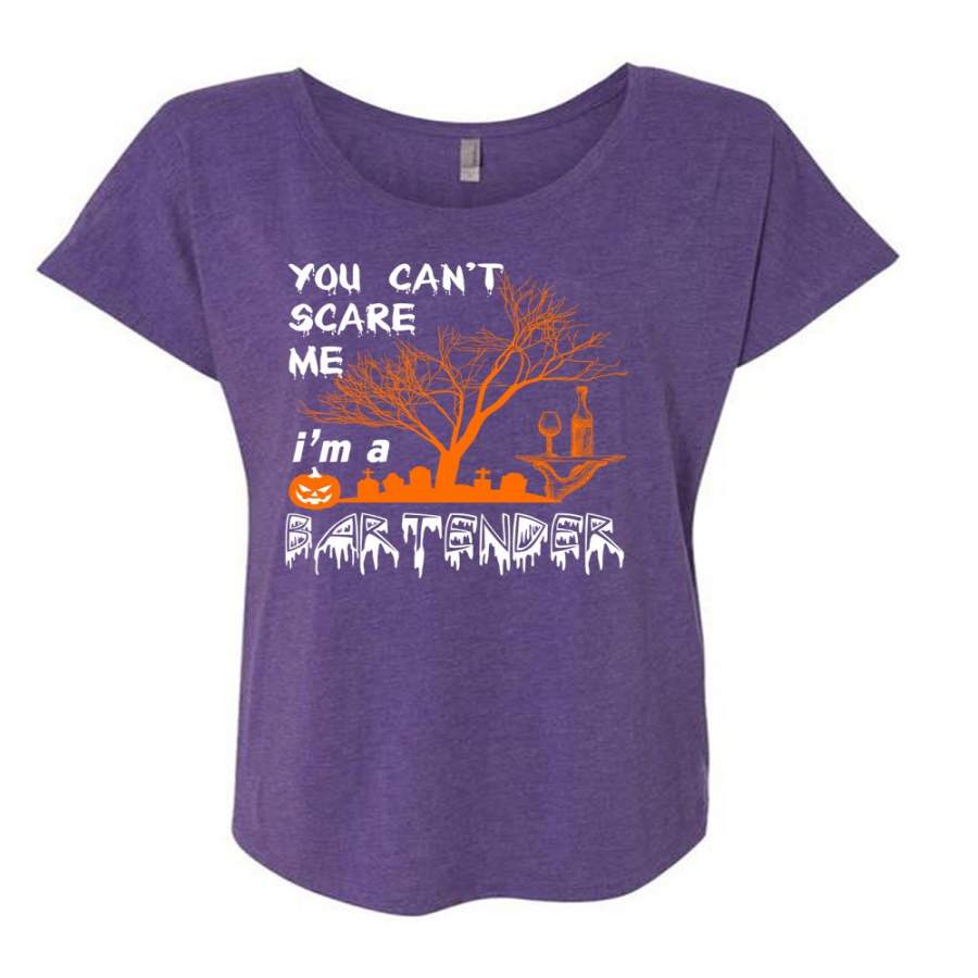 You Can’t Scare Me T Shirt, I’m A Bartender T Shirt, Cool Shirt (Ladies’ Triblend Dolman Sleeve)