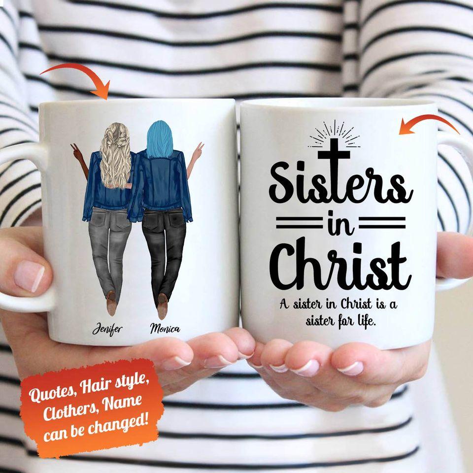 Awesome Family Gift – God – Sisters In Christ – A Sister In Christ Is A Sister For Life Personalized Mug