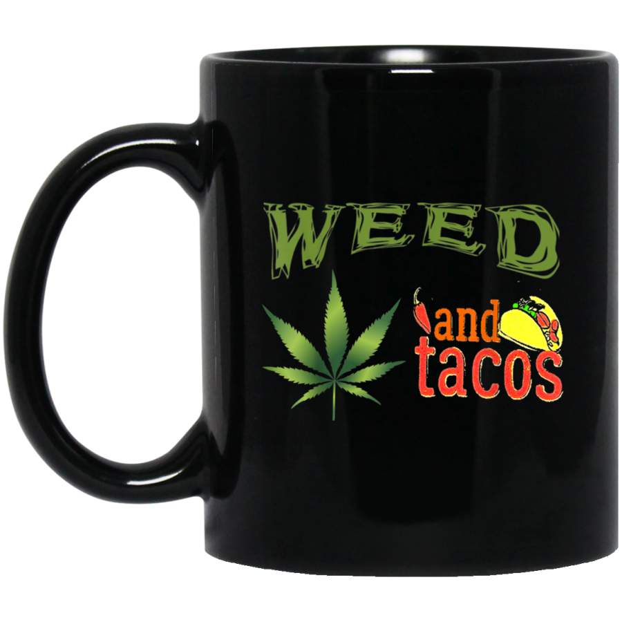 Weed And Tacos Marijuana Cannabis Mexican Food Fan Gift Black Mug