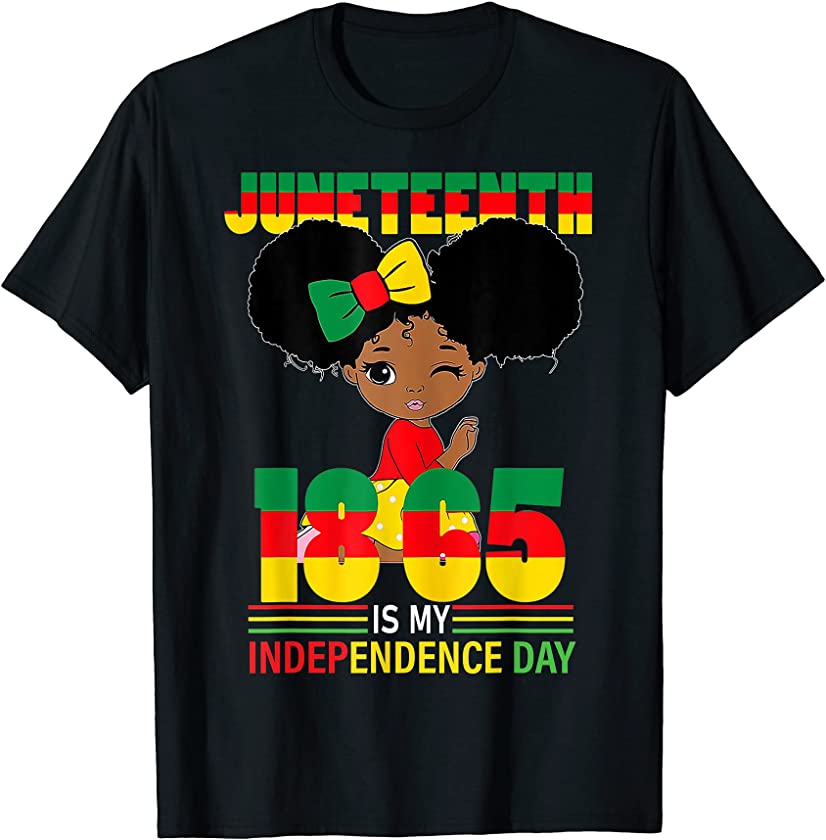 Juneteenth Is Independence Day Black Girl Black Queen T-Shirt