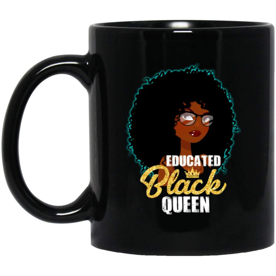 African American Coffee Mug Black Girl Educated Black Queen 11oz – 15oz Black Mug