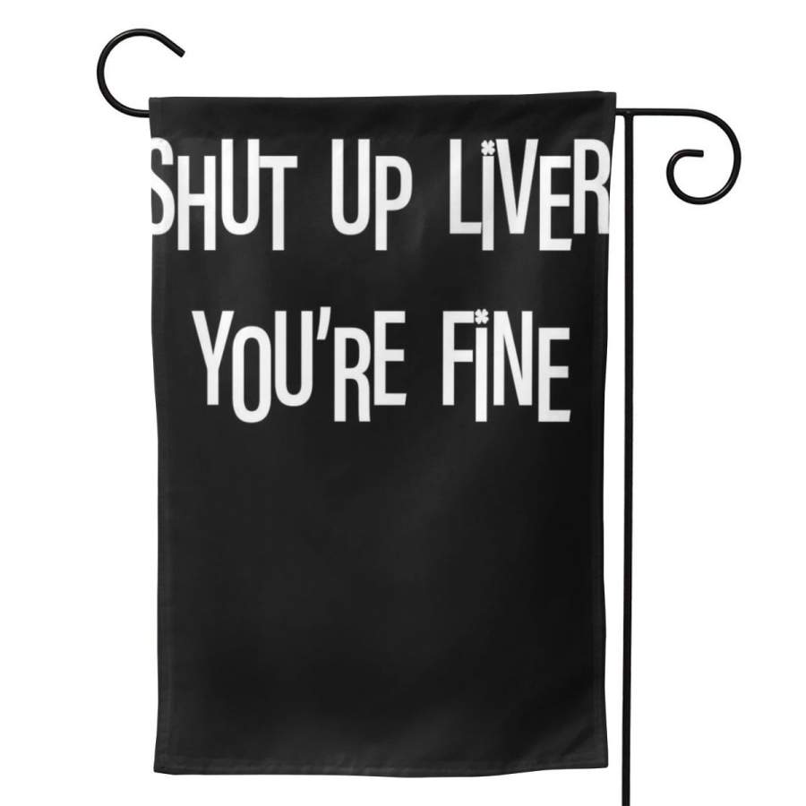 2 Pcs Garden Flag Shut Up Liver You’re Fine Funny St Patty’s Day Horizontal Poster 12.5″x18″ -Mothers Day, Birthday Gifts for Mom, Dad, Wife, Husband, Daughters, Grandma, Friends