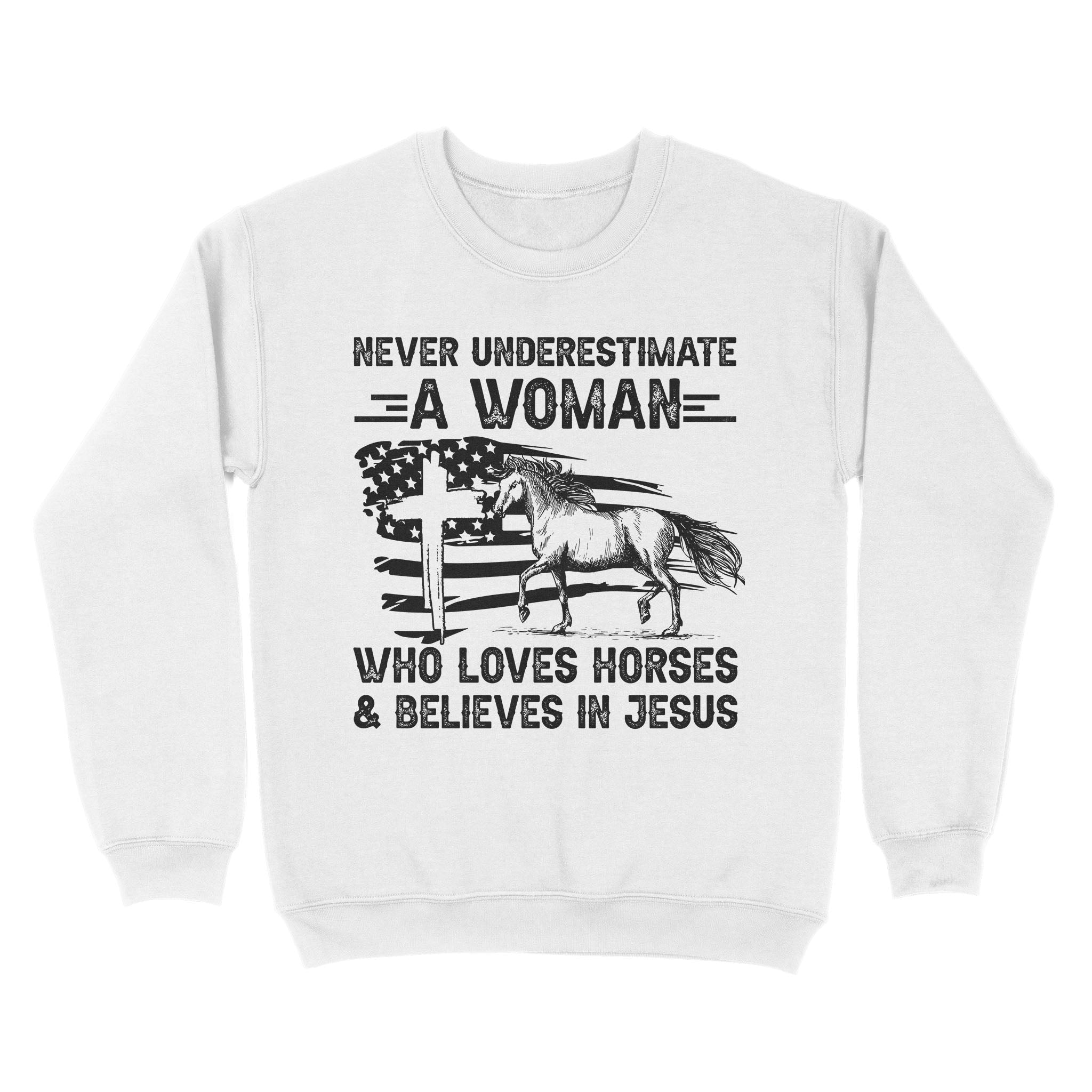 Never Underestimate A Woman Who Loves Horses And Believes In Jesus, Horse Gifts For Girls D03 Nqs2680 – Standard Crew Neck Sweatshirt