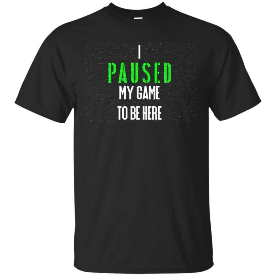 AGR I Paused My Game To Be Here Tshirt Jaq T-shirt