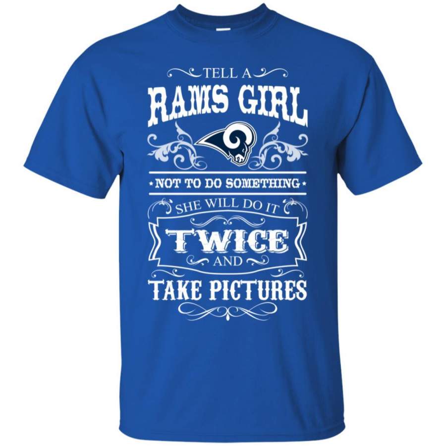 She Will Do It Twice And Take Pictures Los Angeles Rams T Shirt