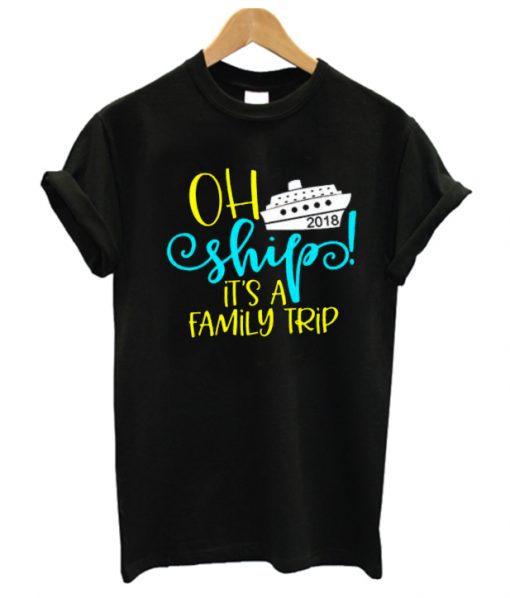 Ah Ship It’S A Family Trip Cruise Rs T-Shirt