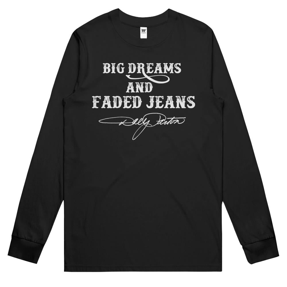 Big Dreams And Faded Jeans Dolly Parton Long Sleeve T Shirts