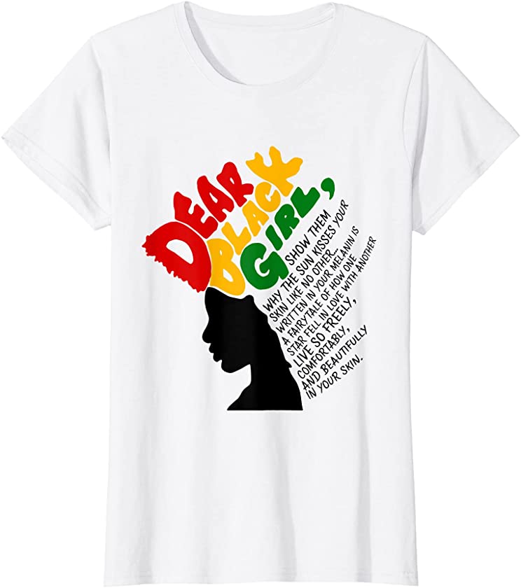 Womens Juneteenth Dear Black Girl Show Them Afro African American T-Shirt