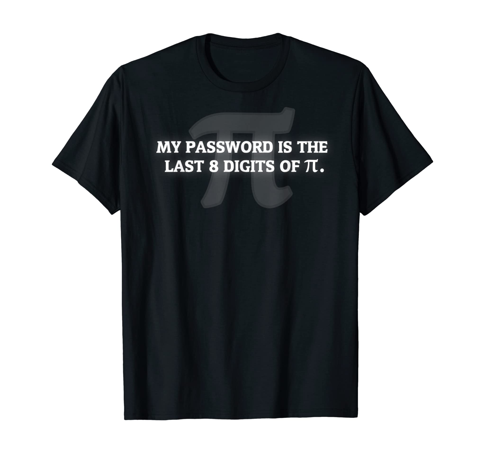 “My Password Is Pi” Funny Math Nerd T-Shirt For Teachers