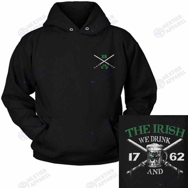 The Irish We Drink And We Fights 12-xii 1762 Hoodie Hoodies