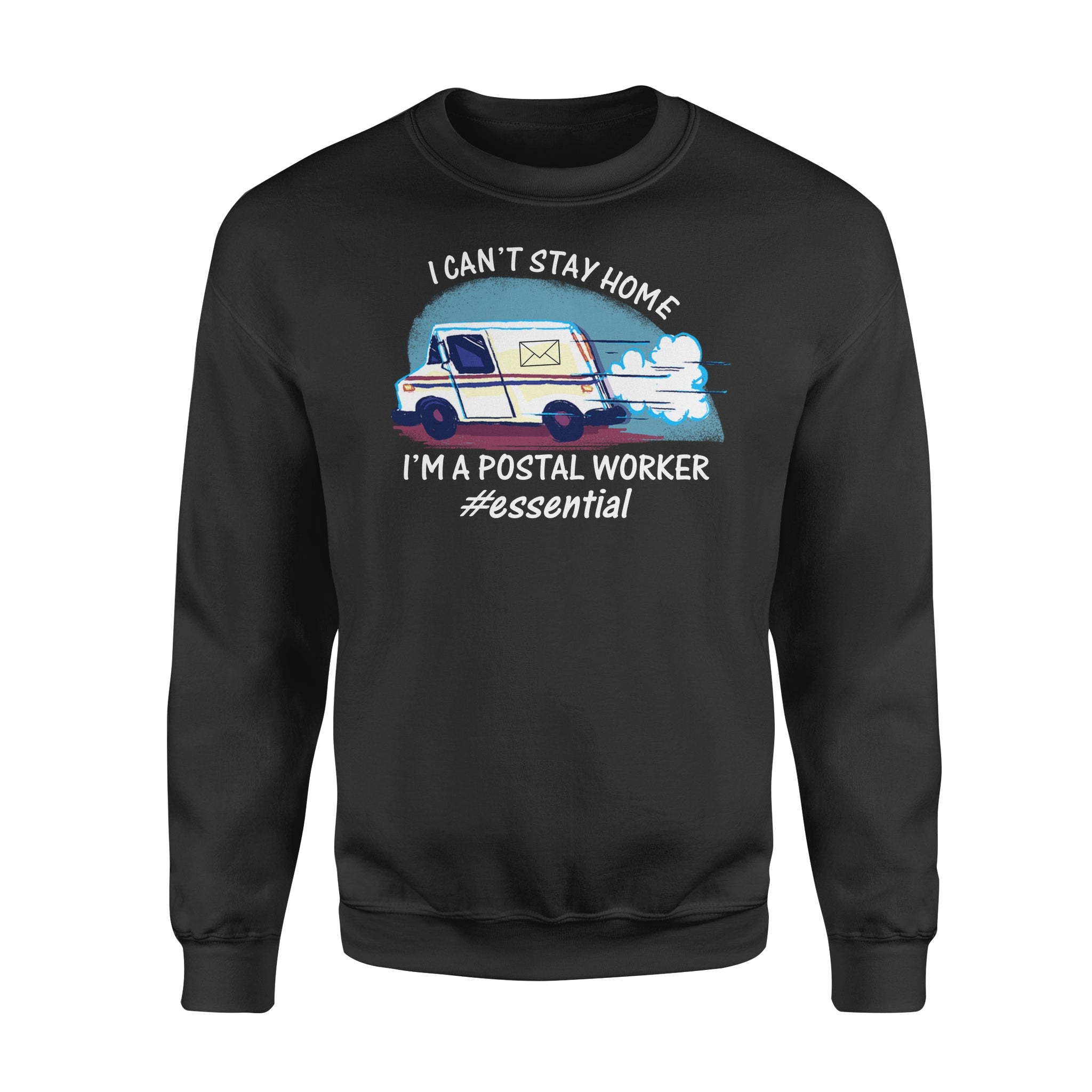 I can_t stay at home I_m a postal worker essential – Standard Crew Neck Sweatshirt