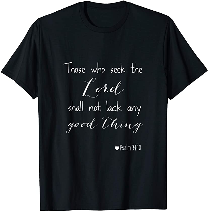 Bible Verse Inspirational Psalm 34 10 Jesus Christ T-Shirt